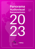 Panorama Audiovisual Iberoamericano 2023 Panorama Audiovisual Iberoamericano 2023